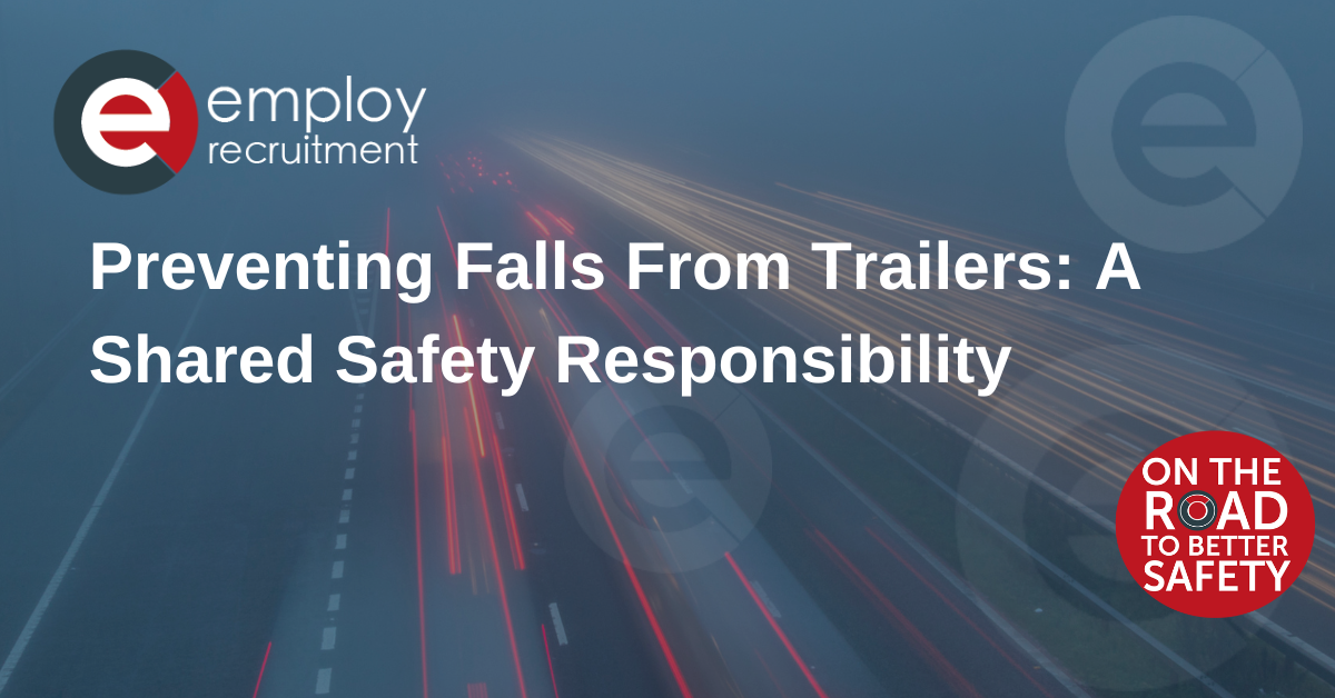 Preventing Falls From Trailers: A Shared Safety Responsibility